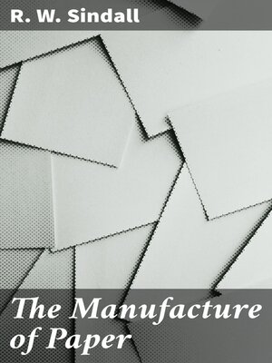 cover image of The Manufacture of Paper